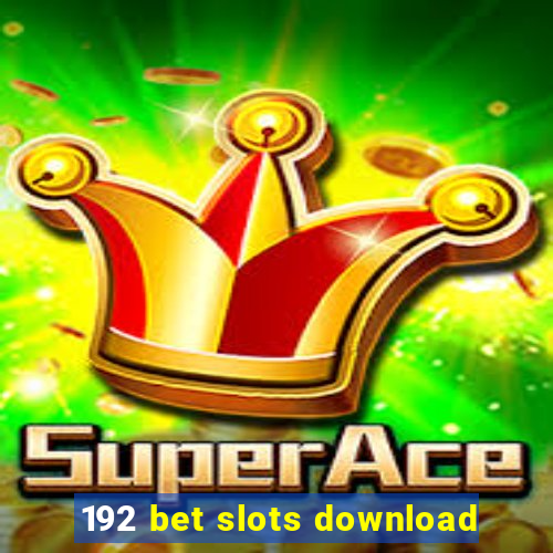 192 bet slots download